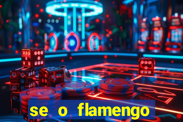 se o flamengo perder hoje o que acontece